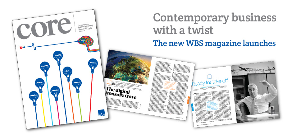 Core: Contemporary business with a twist. The WBS magazine...