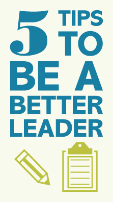 5 tips to become a better leader 5 tips to become a better leader